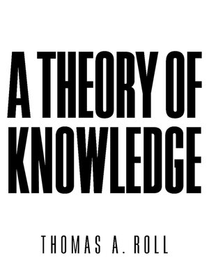 cover image of A Theory of Knowledge